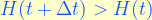 H(t + \Delta t) > H(t)