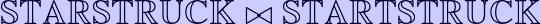 \mathbb{STARSTRUCK}\bowtie\mathbb{STARTSTRUCK}