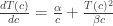 \frac{dT(c)}{dc} = \frac{\alpha}{c} + \frac{T(c)^2}{\beta c} 