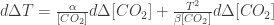 d \Delta T =  \frac{\alpha}{[CO_2]} d\Delta [CO_2]  + \frac{T^2}{\beta [CO_2]} d\Delta [CO_2] 