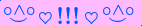 \scriptstyle\rule[2.25ex]{0.01pt}{0.01pt}\,\boldsymbol{\overset{\scriptstyle\circ\wedge\circ}{\smile}\,\heartsuit\,{\displaystyle\text{\bfseries!!!}}\,\heartsuit\,\overset{\scriptstyle\circ\wedge\circ}{\smile}}\ \rule[-0.25ex]{0.01pt}{0.01pt}