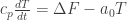 c_p\frac{dT}{dt}=\Delta F-a_0T