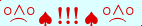 \scriptstyle\rule[2.25ex]{0.01pt}{0.01pt}\,\boldsymbol{\overset{\scriptstyle\circ\wedge\circ}{\frown}\,\spadesuit\,{\displaystyle\text{\bfseries!!!}}\,\spadesuit\,\overset{\scriptstyle\circ\wedge\circ}{\frown}}\ \rule[-0.25ex]{0.01pt}{0.01pt}