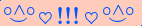 \scriptstyle\rule[2.25ex]{0.01pt}{0.01pt}\,\boldsymbol{\overset{\scriptstyle\circ\wedge\circ}{\smile}\,\heartsuit\,{\displaystyle\text{\bfseries!!!}}\,\heartsuit\,\overset{\scriptstyle\circ\wedge\circ}{\smile}}\ \rule[-0.25ex]{0.01pt}{0.01pt}