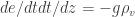 de/dt dt/dz = -g\rho_v
