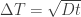 \Delta T = \sqrt{Dt}