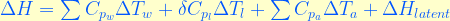 \Delta H = \sum C_{p_w}  \Delta T_w + \delta C_{p_l}  \Delta T_l + \sum C_{p_a} \Delta T_a +  \Delta H_{latent}