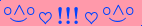 \scriptstyle\rule[2.25ex]{0.01pt}{0.01pt}\,\boldsymbol{\overset{\scriptstyle\circ\wedge\circ}{\smile}\,\heartsuit\,{\displaystyle\text{\bfseries!!!}}\,\heartsuit\,\overset{\scriptstyle\circ\wedge\circ}{\smile}}\ \rule[-0.25ex]{0.01pt}{0.01pt}