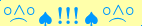 \scriptstyle\rule[2.25ex]{0.01pt}{0.01pt}\,\boldsymbol{\overset{\scriptstyle\circ\wedge\circ}{\frown}\,\spadesuit\,{\displaystyle\text{\bfseries!!!}}\,\spadesuit\,\overset{\scriptstyle\circ\wedge\circ}{\frown}}\ \rule[-0.25ex]{0.01pt}{0.01pt}