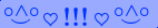 \scriptstyle\rule[2.25ex]{0.01pt}{0.01pt}\,\boldsymbol{\overset{\scriptstyle\circ\wedge\circ}{\smile}\,\heartsuit\,{\displaystyle\text{\bfseries!!!}}\,\heartsuit\,\overset{\scriptstyle\circ\wedge\circ}{\smile}}\ \rule[-0.25ex]{0.01pt}{0.01pt}
