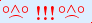 \scriptstyle\rule[2.25ex]{0.01pt}{0.01pt}\,\boldsymbol{\overset{\scriptstyle\circ\wedge\circ}{\frown}\ {\displaystyle\text{\bfseries!!!}}\,\overset{\scriptstyle\circ\wedge\circ}{\frown}}\ \rule[-0.25ex]{0.01pt}{0.01pt}