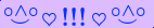 \scriptstyle\rule[2.25ex]{0.01pt}{0.01pt}\,\boldsymbol{\overset{\scriptstyle\circ\wedge\circ}{\smile}\,\heartsuit\,{\displaystyle\text{\bfseries!!!}}\,\heartsuit\,\overset{\scriptstyle\circ\wedge\circ}{\smile}}\ \rule[-0.25ex]{0.01pt}{0.01pt}